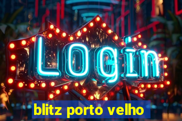 blitz porto velho